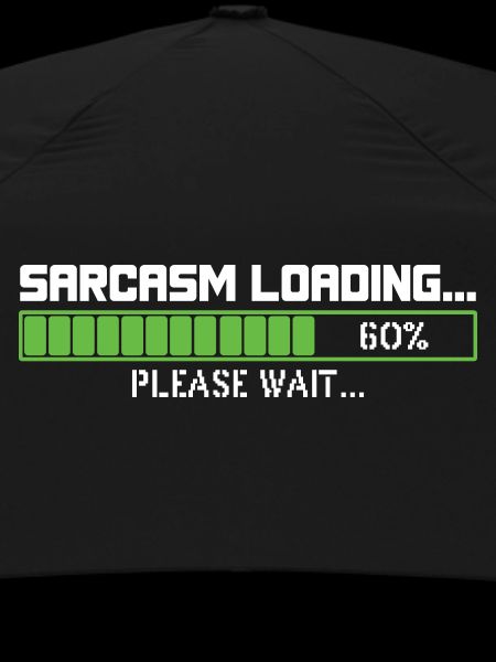 Sarcasm loading please wait