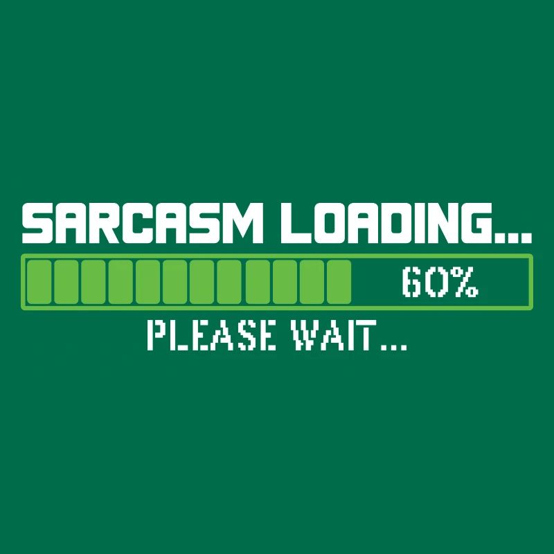 Sarcasm loading please wait