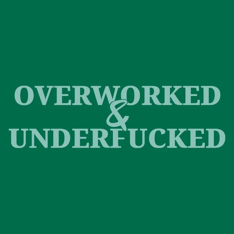 Overworked