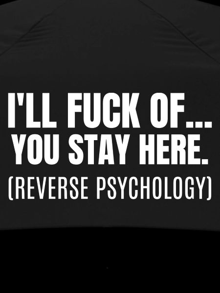 Reverse Psychology