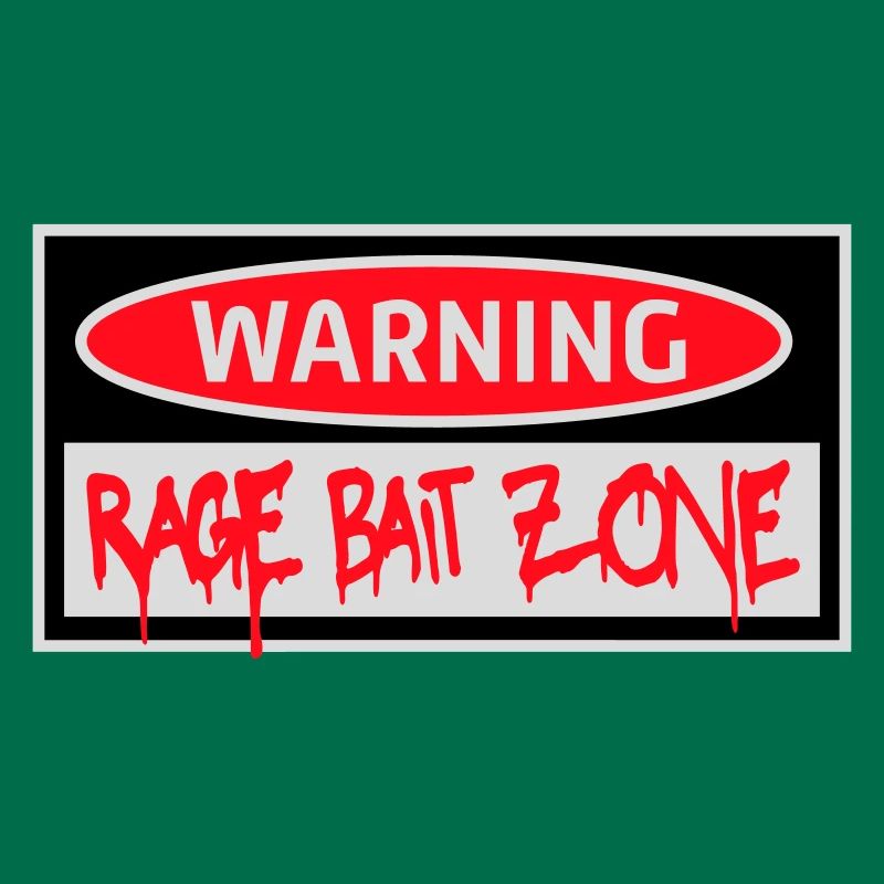 Warning Rage Bait Caution Zone Sign Fun Warning