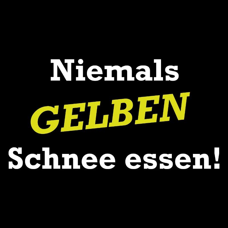 Niemals Gelben Schnee essen
