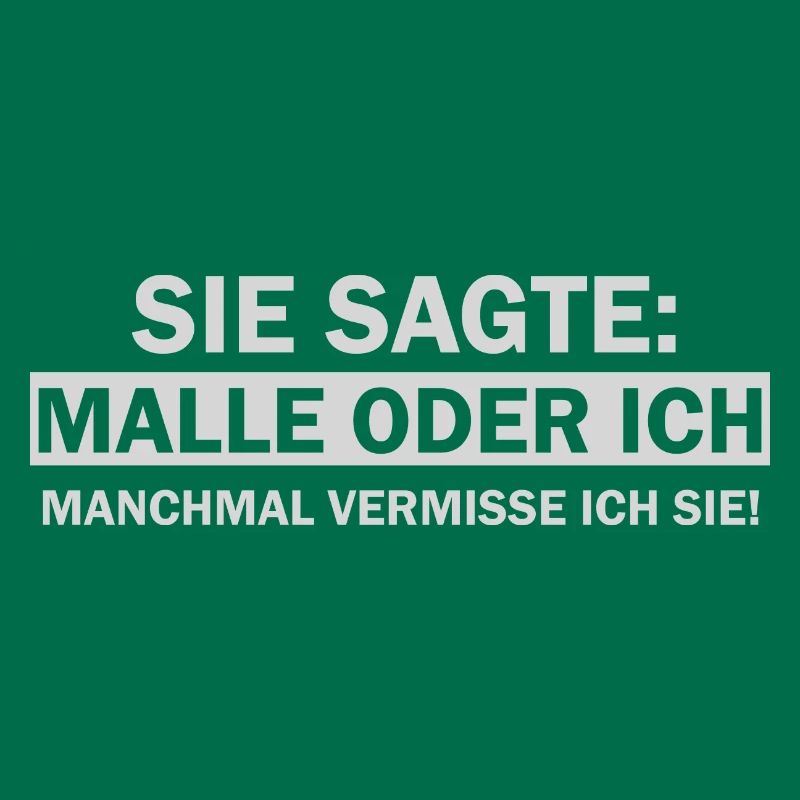 Sie sagte Malle oder ich lustige Mallorca Sprüche