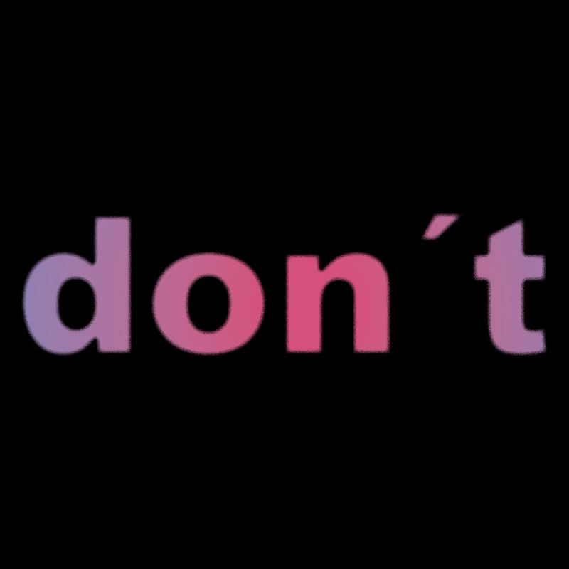don`t