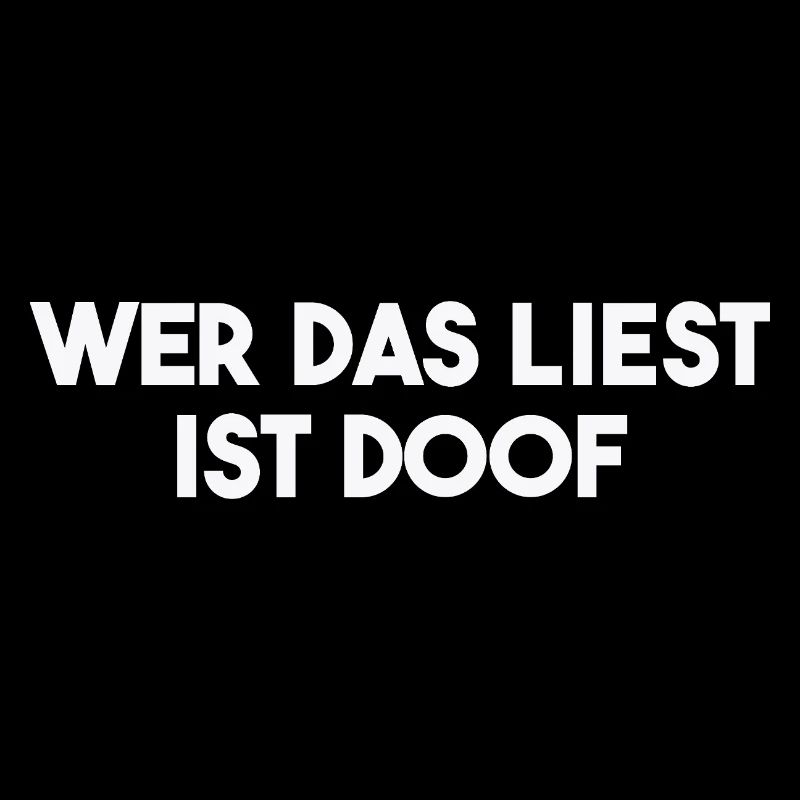 Wer das liest ist doof Geschenkidee lustig witzig