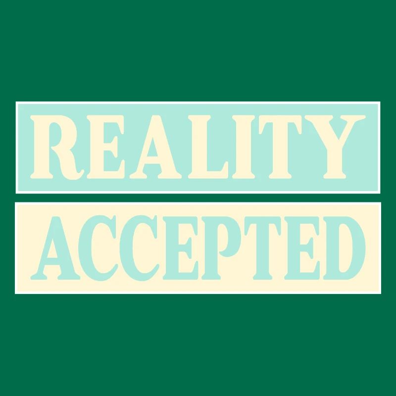 Reality Accepted