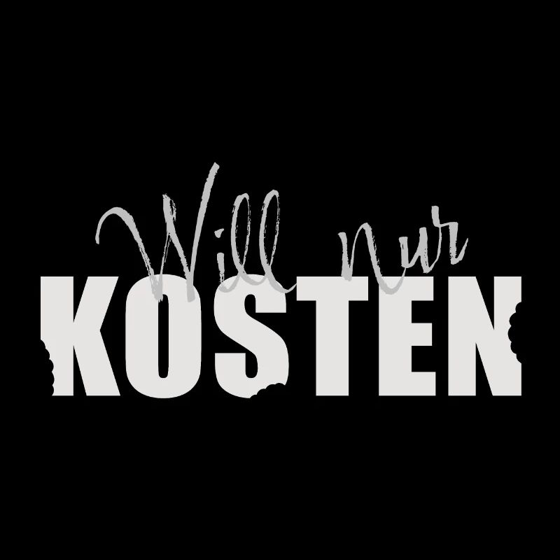 Will nur kosten!