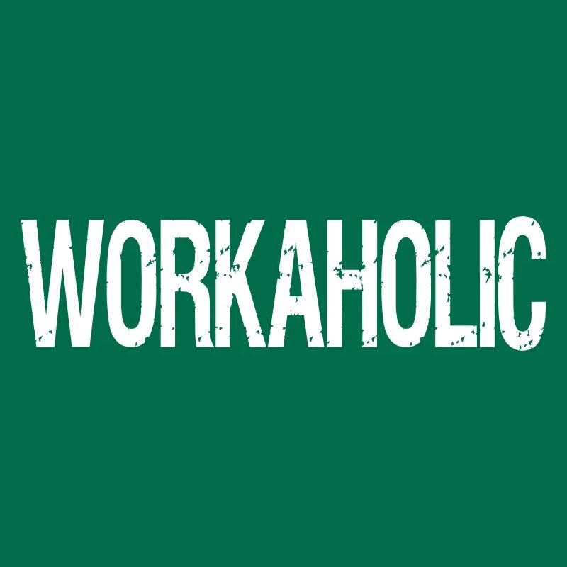 workaholic