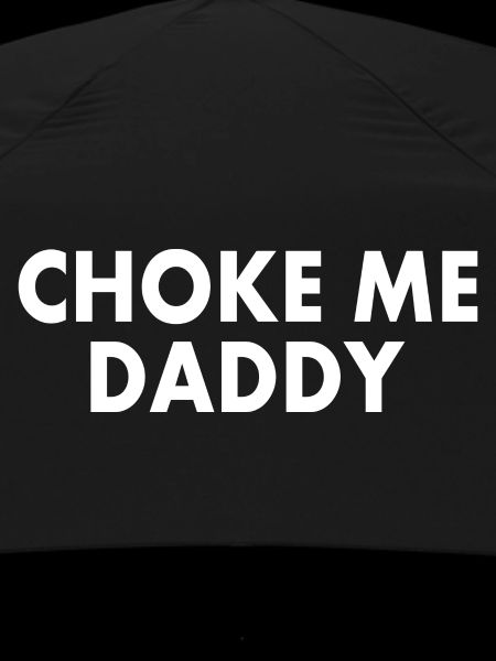 Choke me daddy
