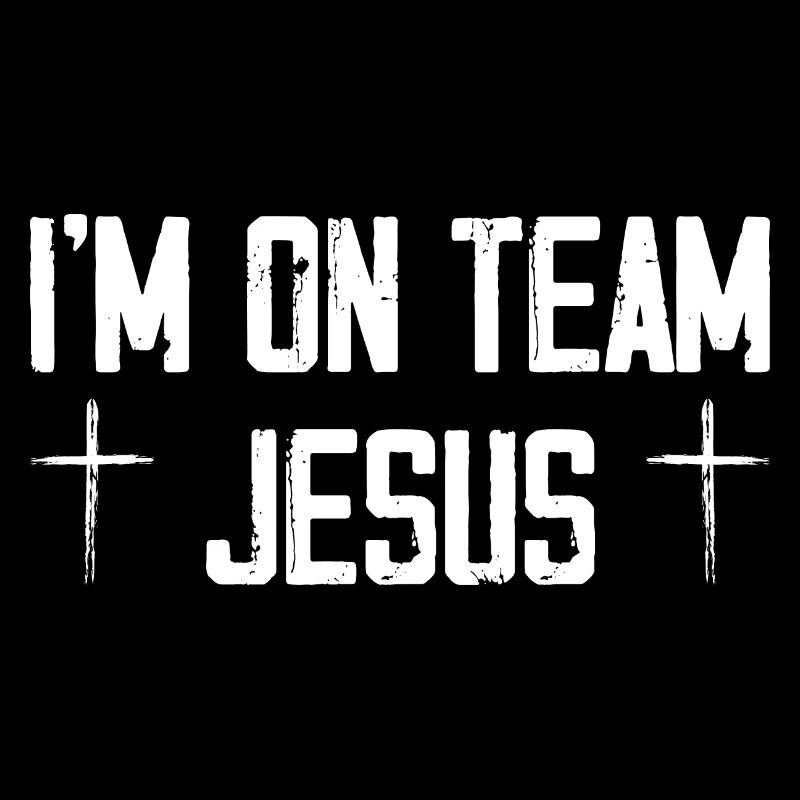 I'm On Team Jesus