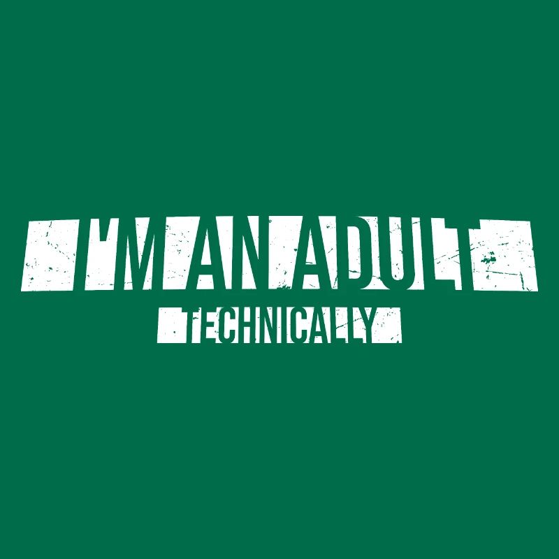 I'm an Adult Technically technisch Erwachsen Witz