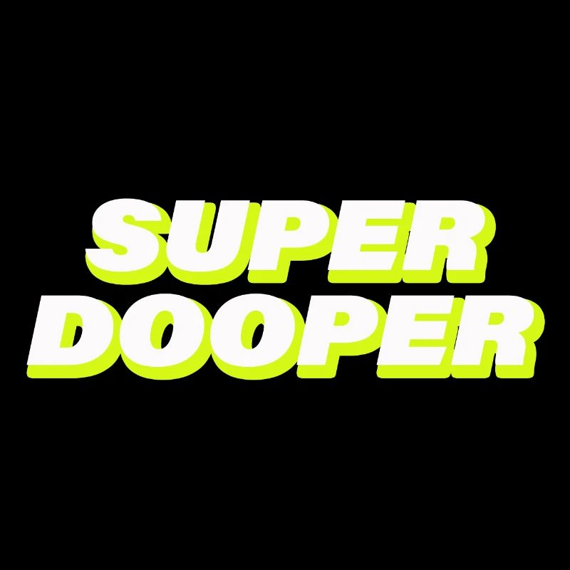 SUPER DOOPER