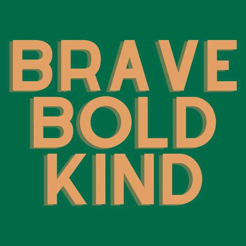 Brave Bold Kind - Citation chrétienne