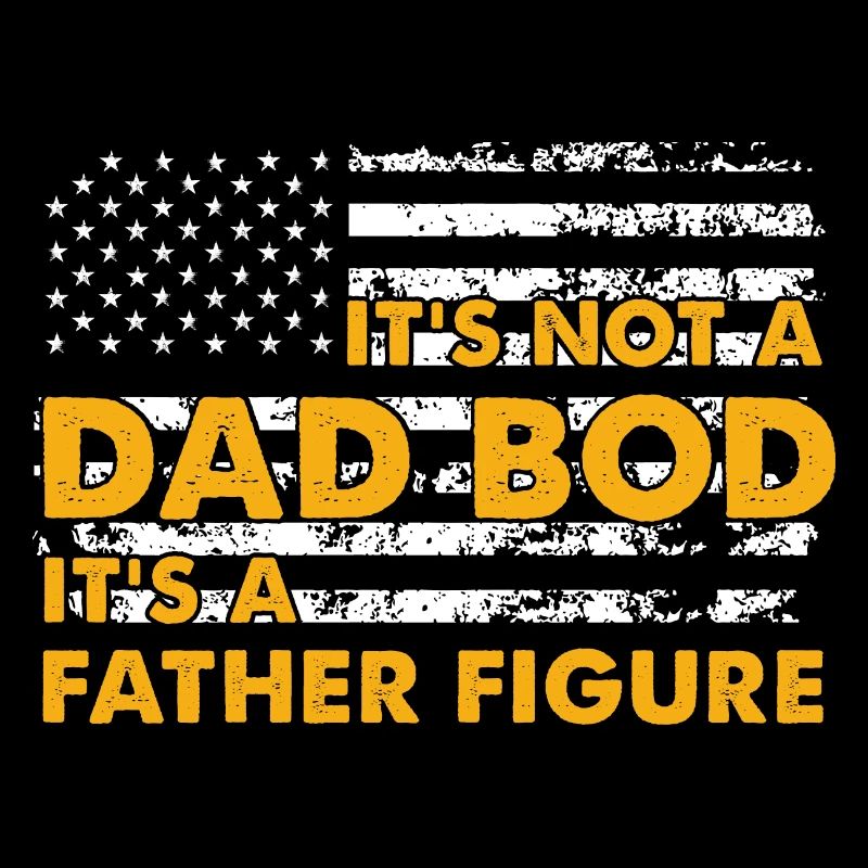 It's Not A Dad Bod It's A Father Figure, Funny