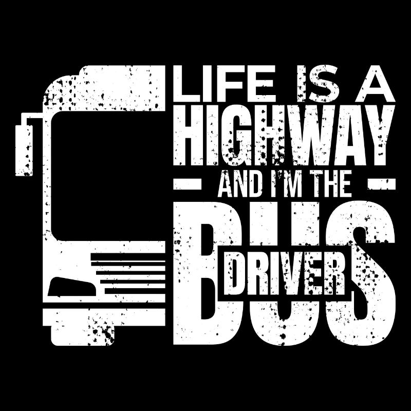 La vie est une autoroute et je suis le chauffeur de bus