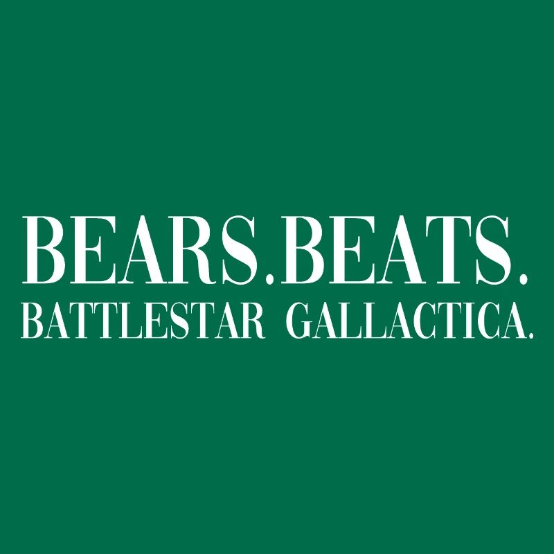 bears beats battlestar funny quote