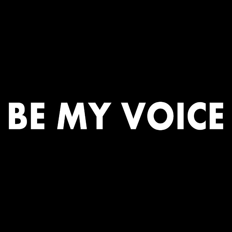 Be my voice