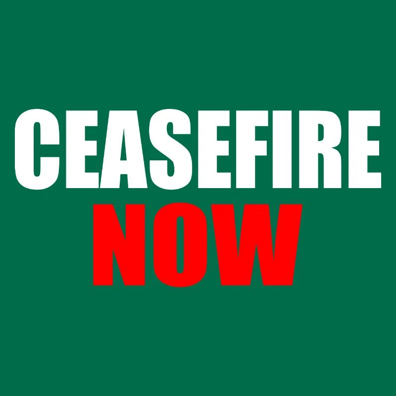 Ceasefire now
