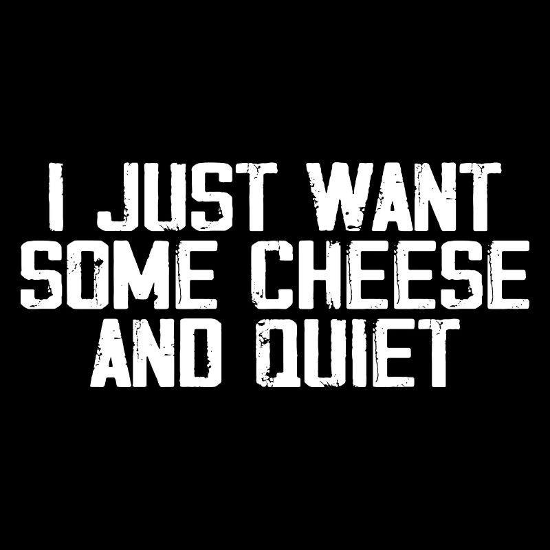I Just Want Some Cheese and Quiet | Funny Cheezy