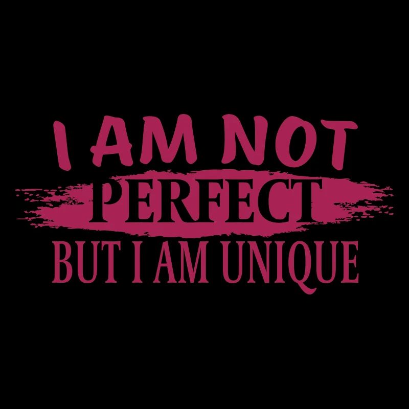 Ich bin nicht perfekt, aber ich bin einzigartig