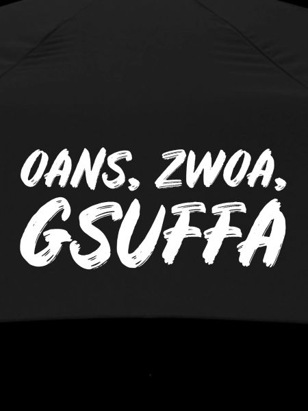 Oans zwoa gsuffa – bayerischer Spruch