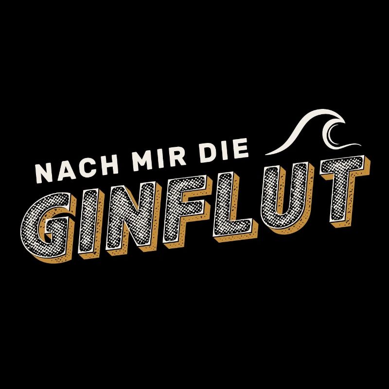 Nach mir die Ginflut / GIN