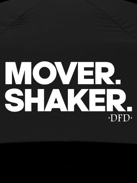 Mover. Shaker.