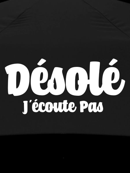 Désolé J'écoute Pas Drôle