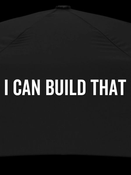 I Can Build That
