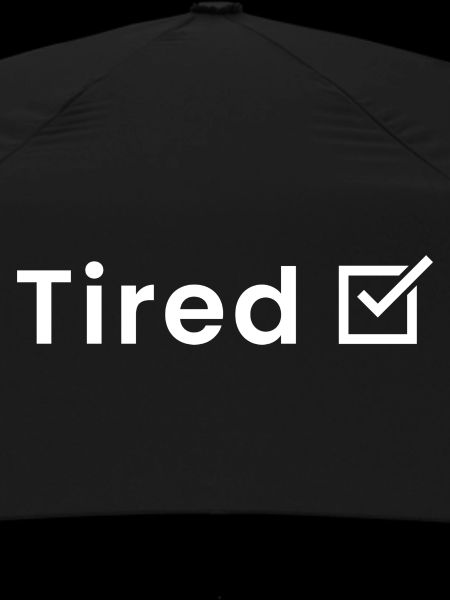 Tired