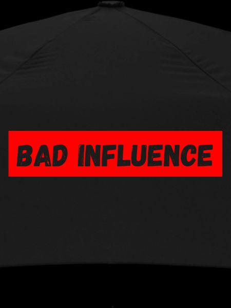 Bad influence