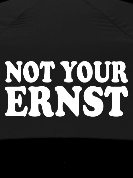 Not your ernst
