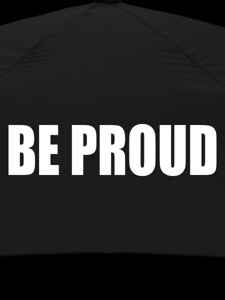 Be proud