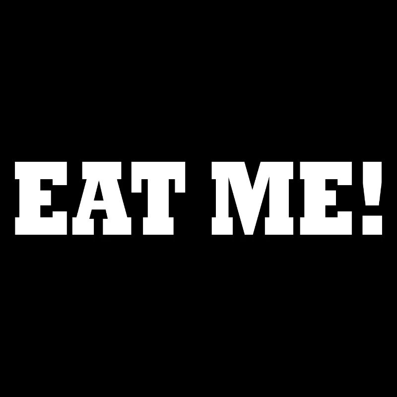 Eat me