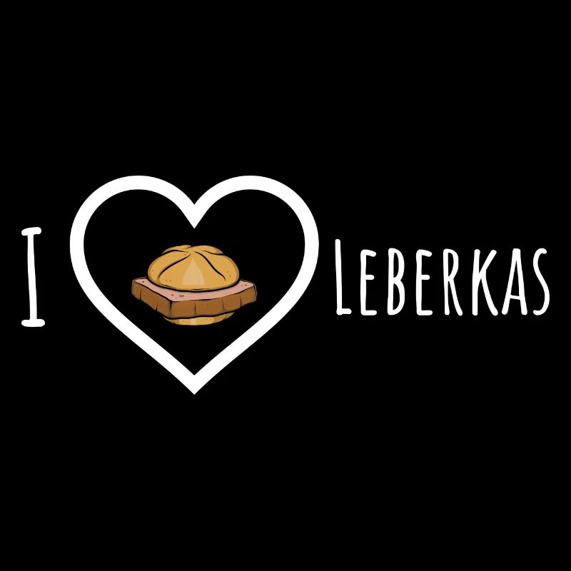 I Love Leberkas