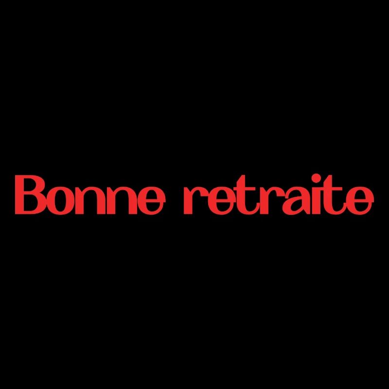 RETRAITE. BONNE RETRAITE. JOYEUSE RETRAITE