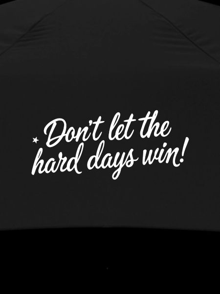 Dont Let Hard Days Win