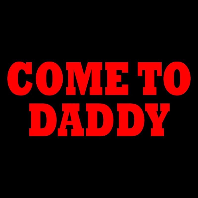 come to daddy