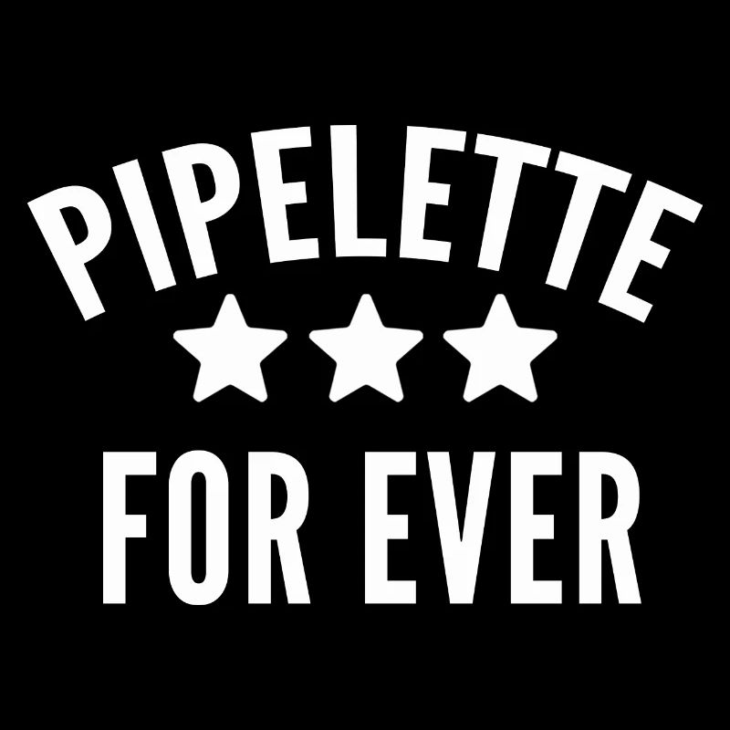 pipelette pour toujours