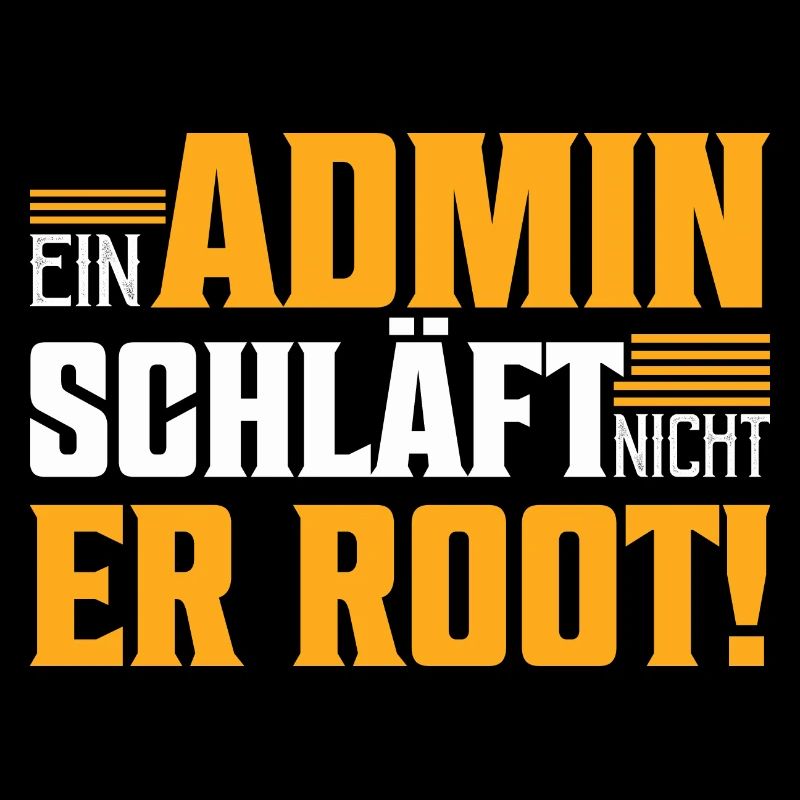 Ein Admin schläft nicht | Er Root! It Programmiere