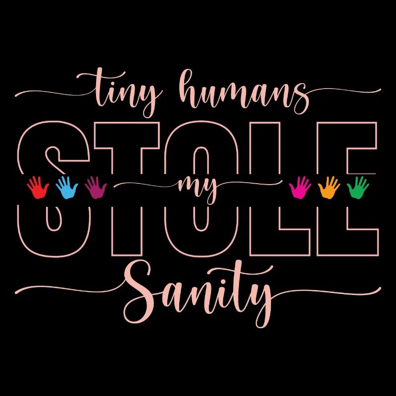 Tiny Humans Stole My Sanity