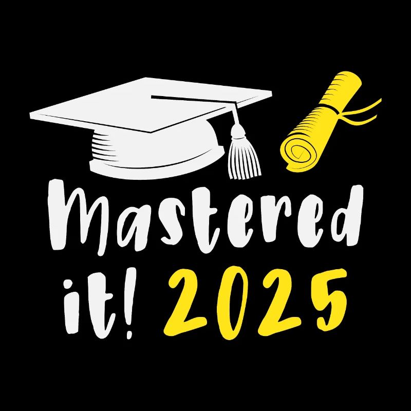 Mastered It 2025 Masters Degree Graduation 2025