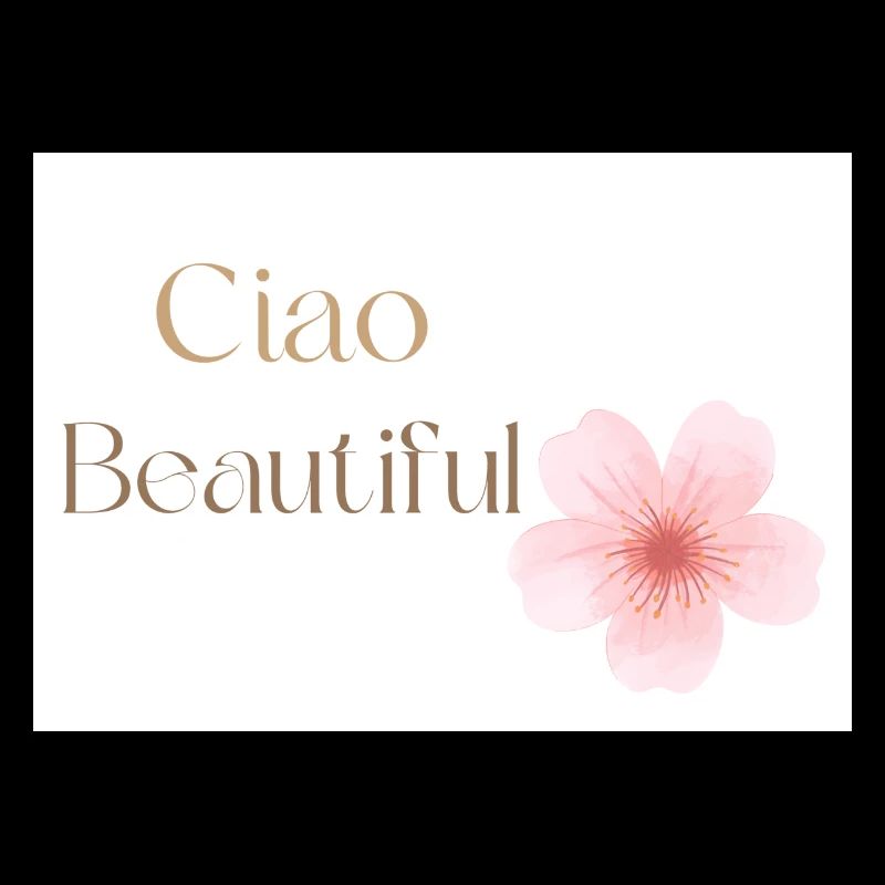 Ciao Beautiful Words Part Italian Saying
