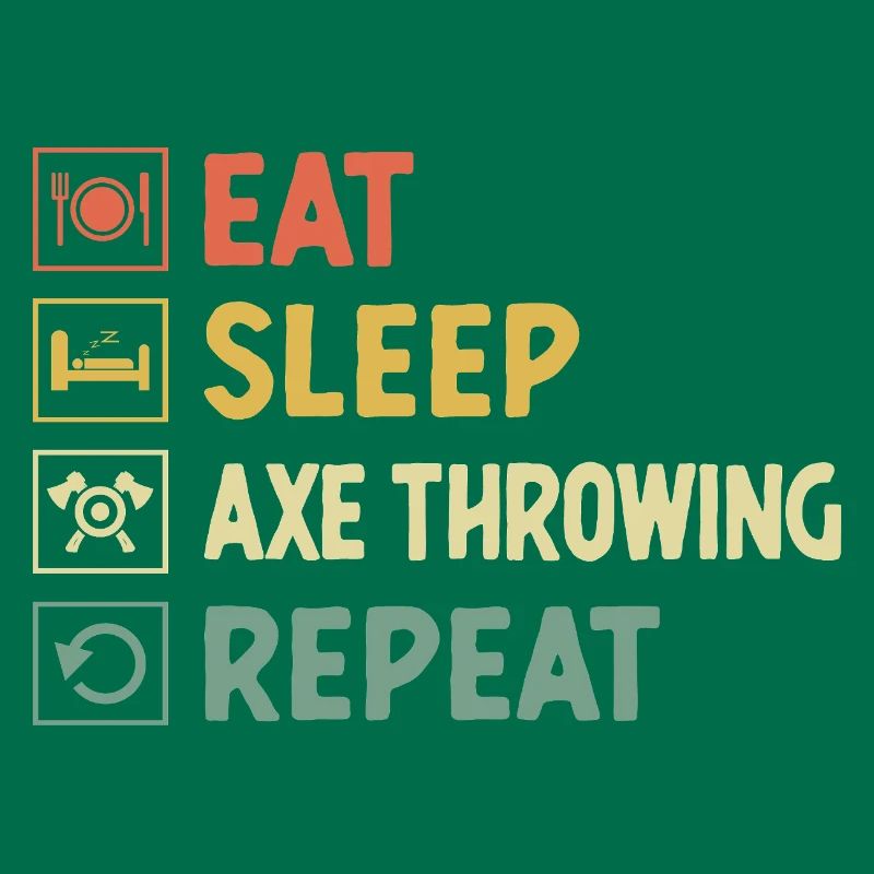Eat Sleep Axe Throwing Repeat Hatchet Thrower