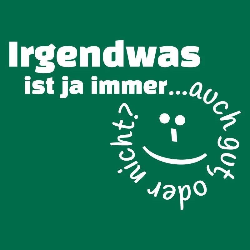 Irgendwas ist ja immer...auch gut, oder nicht?