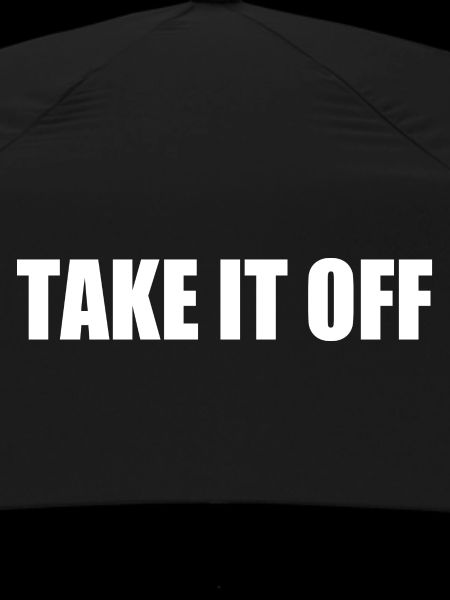 Take it off