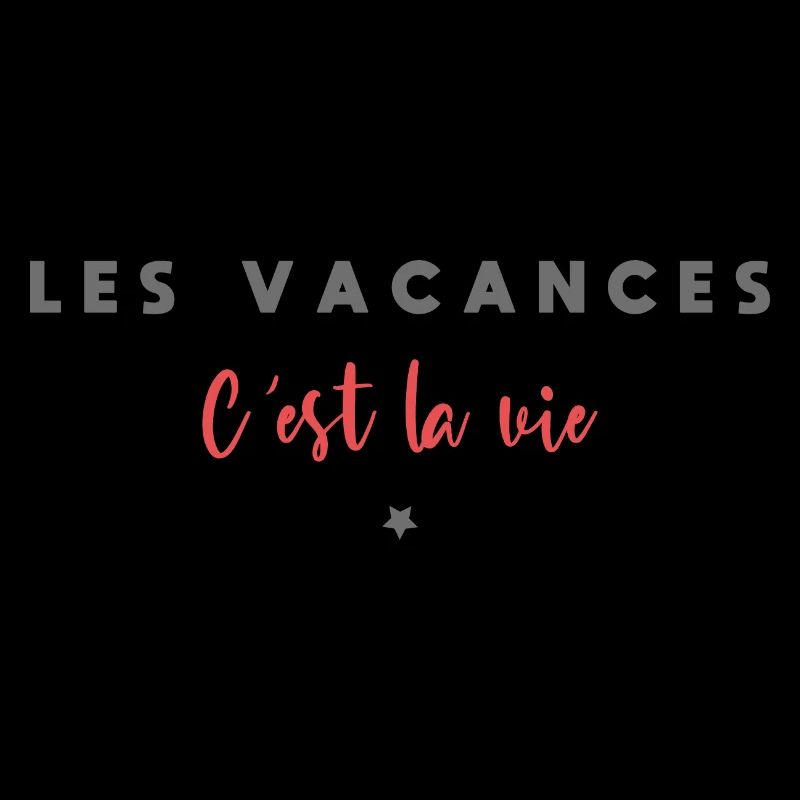 Les vacances c est la vie