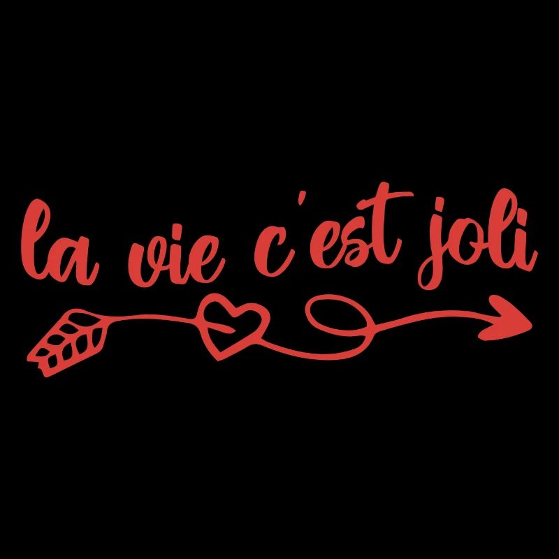 la vie c'est joli