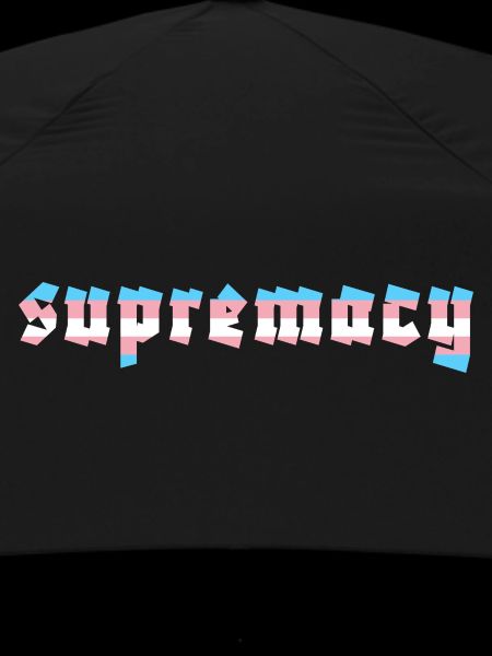 Trans Supremacy