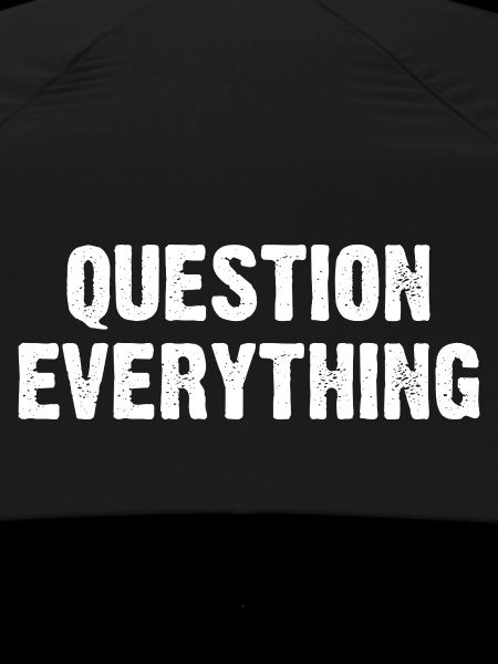Question Everything